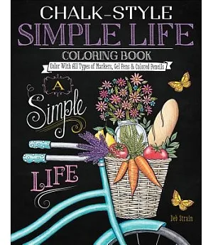Chalk-Style Simple Life Coloring Book: Color with All Types of Markers, Gel Pens & Colored Pencils