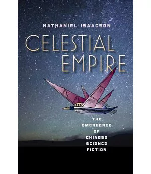 Celestial Empire: The Emergence of Chinese Science Fiction