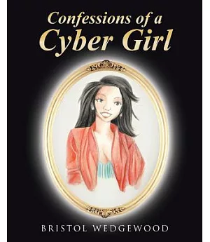 Confessions of a Cyber Girl