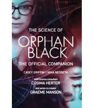 The Science of Orphan Black: The Official Companion