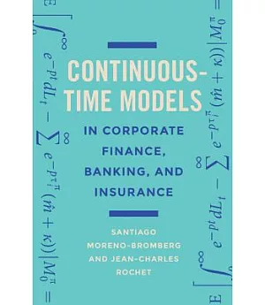 Continuous-time Models in Corporate Finance, Banking, and Insurance: A User’s Guide