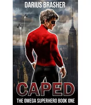 Caped: The Omega Superhero Book One