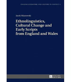 Ethnolinguistics, Cultural Change and Early Scripts from England and Wales