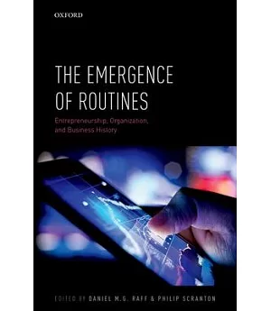 The Emergence of Routines: Entrepreneurship, Organization, and Business History