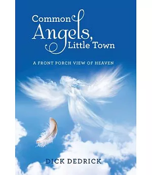 Common Angels, Little Town: A Front Porch View of Heaven