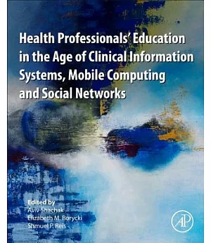 Health Professionals’ Education in the Age of Clinical Information Systems, Mobile Computing and Social Networks