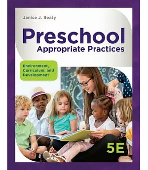 Preschool Appropriate Practices: Environment, Curriculum, and Development