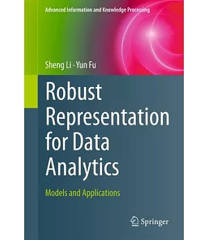 Robust Representation for Data Analytics: Models and Applications