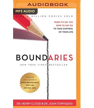 Boundaries: When to Say Yes, How to Say No to Take Control of Your Life