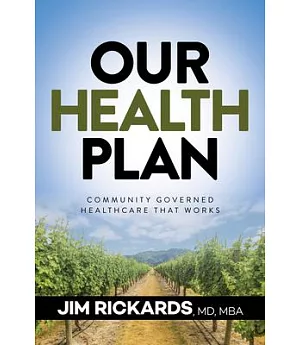 Our Health Plan: Community Governed Healthcare That Works