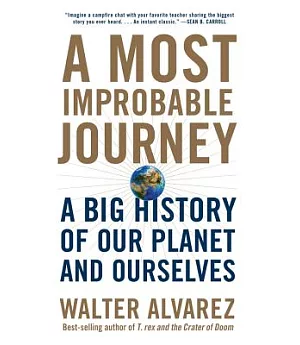 A Most Improbable Journey: A Big History of Our Planet and Ourselves