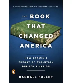The Book That Changed America: How Darwin’s Theory of Evolution Ignited a Nation