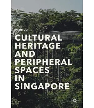 Cultural Heritage and Peripheral Spaces in Singapore