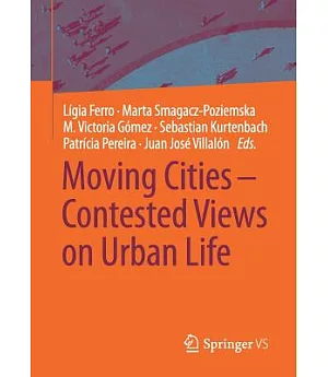 Moving Cities - Contested Views on Urban Life