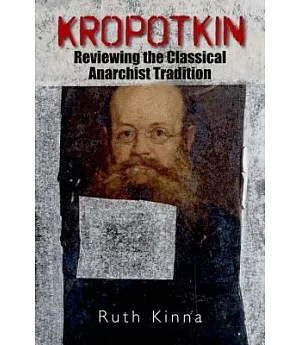 Kropotkin: Reviewing the Classical Anarchist Tradition
