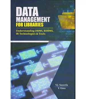 Data Management for Libraries: Understanding DBMS, Rdbms, Ir Technologies and Tools