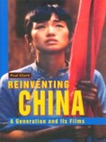 Reinventing China:A Generation and Its Films