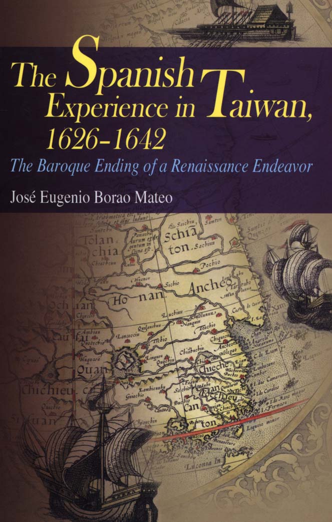 The Spanish Experience in Taiwan 1626-1642: The Baroque Ending of a Renaissance Endeavour