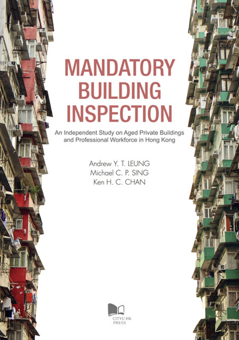 Mandatory Building Inspection：An Independent Study on Aged Private Buildings and Professional Workforce in Hong Kong