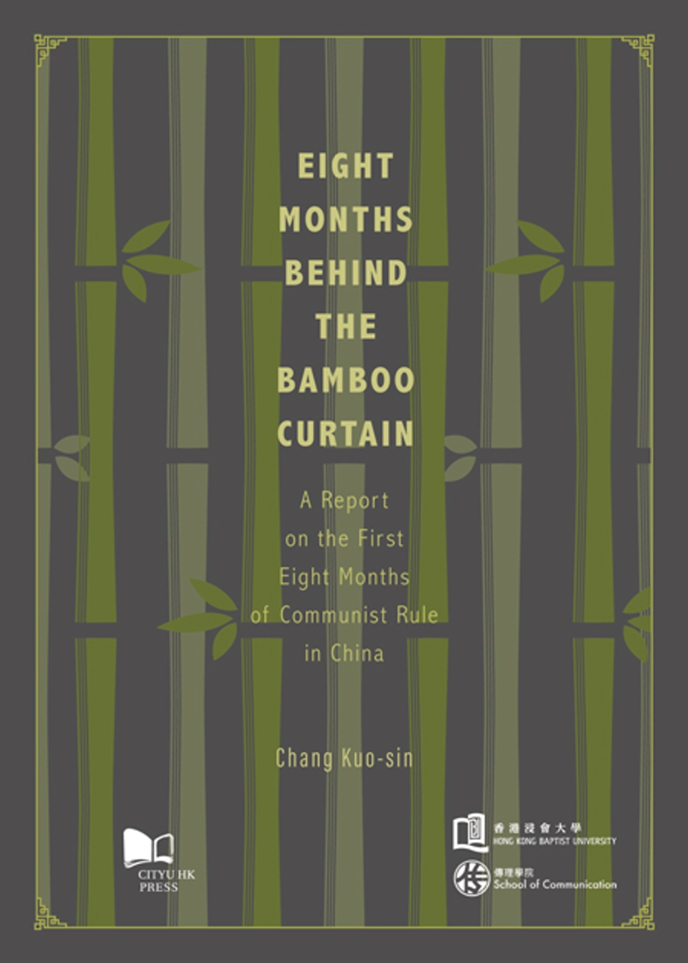 Eight Months Behind the Bamboo Curtain：A Report on the First Eight Months of Communist Rule in China