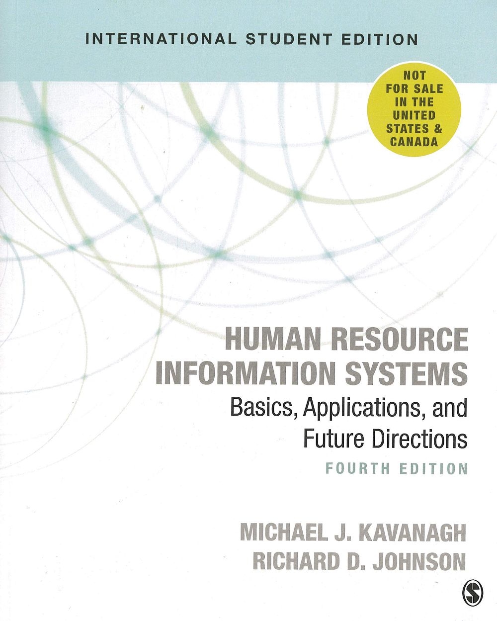 Human Resource Information Systems:  Basics, Applications and Future Directions 4/e