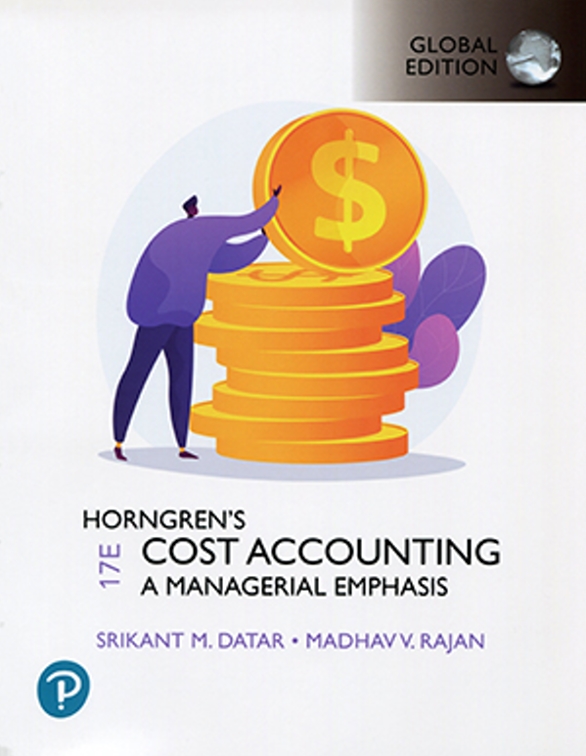 Horngren’s Cost Accounting: A Managerial Emphasis (Global Edition)