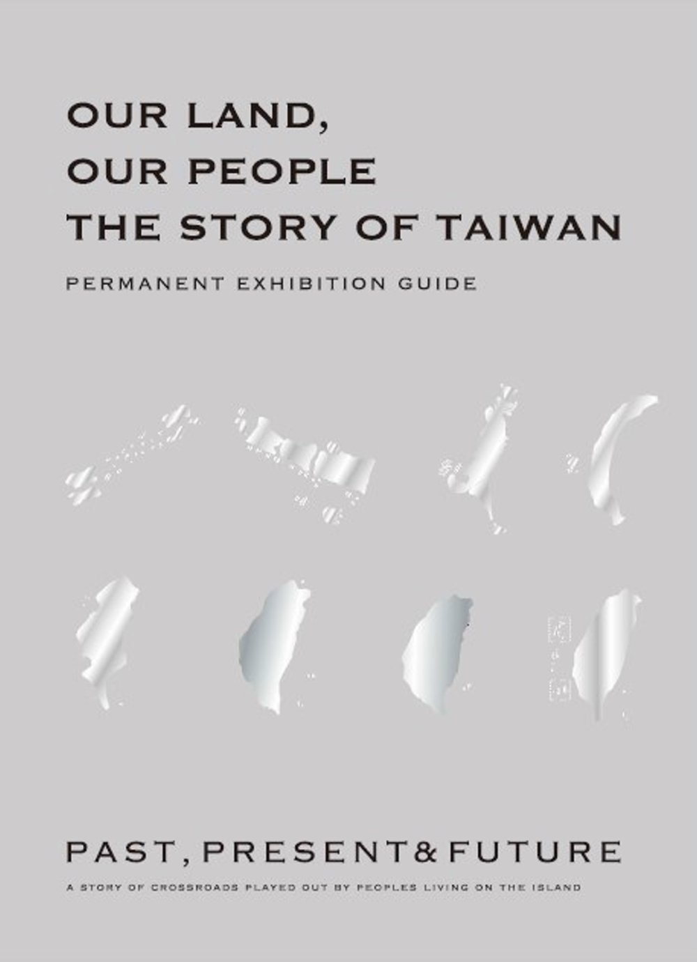 Our Land, Our People: The Story of Taiwan Permanent Exhibition Guide(斯土斯民英文版)