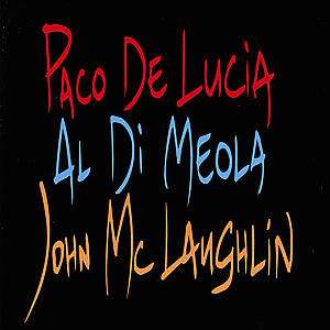 Paco de Lucia & Al Di Meola & John Mclanghlin / Guitar Trio