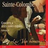 Les Voix Humaines / Sainte-Colombe: Works for Two Bass Viols Vol.4