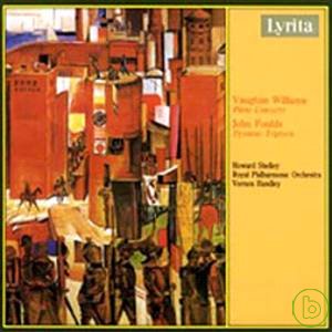 Howard Shelley / Vaughan Williams: Piano Concerto & John Foulds: Dynamic Triptych for Piano & Orchestra Op.88