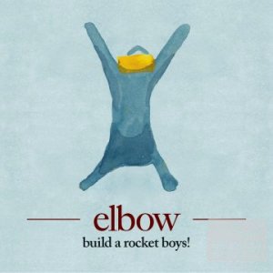 Elbow / Build A Rocket Boys!