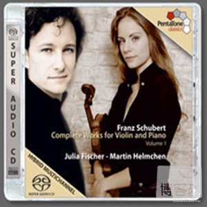 Schubert: Complete Works for Violin & Piano Vol.1 / Julia Fischer & Martin Helmchen (SACD)
