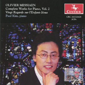 Olivier Messiaen: Complete Works for Piano Vol.2, Vingt Regards sur l’Enfant-Jesus / Paul Kim (2CD)