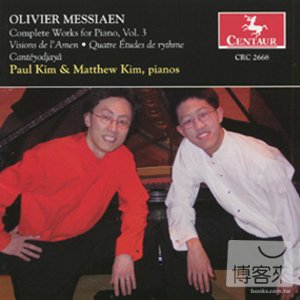 Olivier Messiaen: Complete Works for Piano Vol.3 / Paul Kim & Matthew Kim