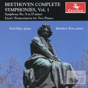 Beethoven: Complete Symphonies Vol.1 of Liszt’s Transcription for Two Pianos / Paul Kim & Matthew Kim