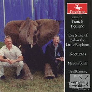 Poulenc: The Story of Babar the Little Elephant, Nocturnes & Napoli Suite / Tony Randall & Neil Rutman