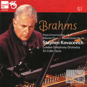 Brahms: 2 Piano Concertos, 4 Ballades, Klavierstucke Op.76, etc. / Stephen Kovacevich, Sir Colin Davis & London Symphony