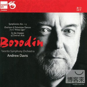 Alexander Borodin: 3 Symphonies & Orchestral Works / Sir Andrew Davis, Leonard Bernstein, Toronto Symphony Orchestra, et