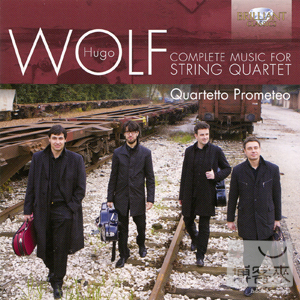 Hugo Wolf: Complete Music for String Quartet / Quartetto Prometeo