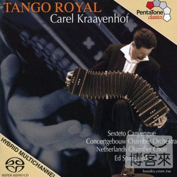 Carel Kraayenhof / Carel Kraayenhof: Tango Royal (SACD)