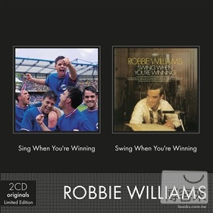 Robbie Williams / Sing When You’re Winning + Swing When You’re Winning (2CD)