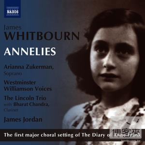 WHITBOURN: Annelies / James Jordan(conductor) Westminster Williamson Voices, Lincoln Trio