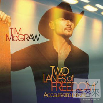 Tim McGraw / Two Lanes Of Freedom [Accelerated Deluxe]