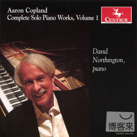 Aaron Copland: Complete Solo Piano Works Vol.1 / David Northington