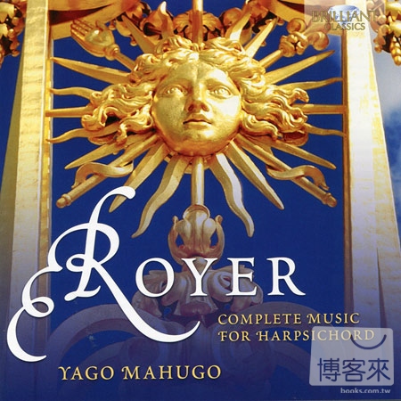 Joseph-Nicolas-Pancrace Royer: Complete Music for Harpsichord / Yago Mahugo