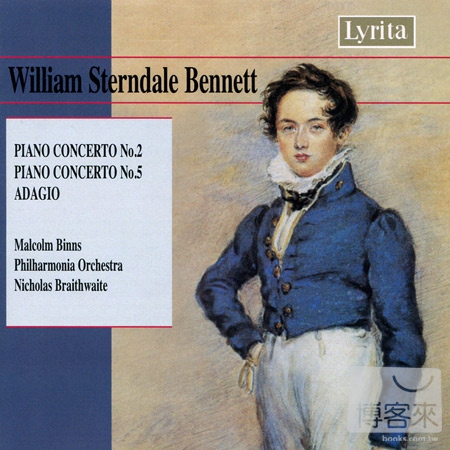William Sterndale Bennett: Piano Concerto No.2, No.5 & Adagio / Malcolm Binns