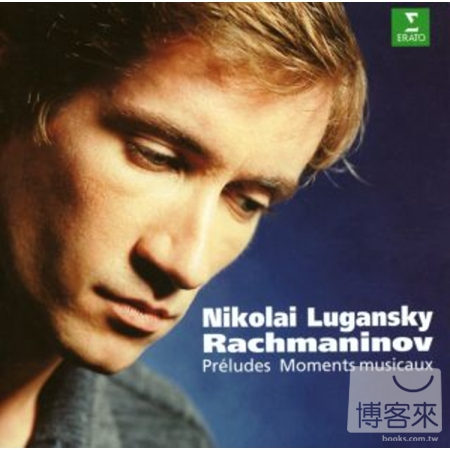 Rachmaninov: Preludes, Moments musicaux / Nikolai Lugansky