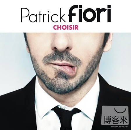 Patrick Fiori / Choisir