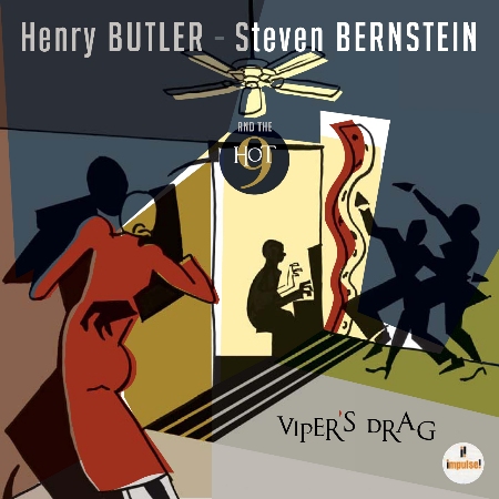 Henry Butler & Steven Bernstein / Viper’s Drag
