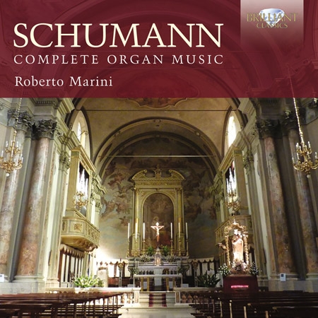 Schumann: Complete Organ Music / Roberto Marini